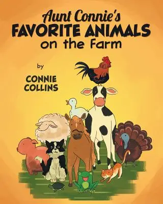 Tante Connies Lieblingstiere auf dem Bauernhof - Aunt Connie's Favorite Animals on the Farm