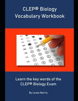CLEP Biologie Vokabel-Arbeitsbuch: Lernen Sie die wichtigsten Vokabeln für die CLEP Biology-Prüfung - CLEP Biology Vocabulary Workbook: Learn the key words of the CLEP Biology Exam