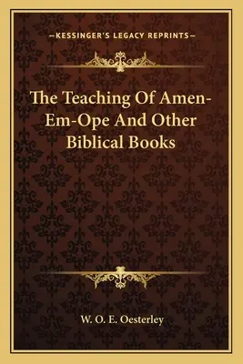 Die Lehre von Amen-Em-Ope und andere biblische Bücher - The Teaching Of Amen-Em-Ope And Other Biblical Books
