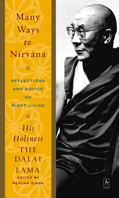 Viele Wege zum Nirvana: Überlegungen und Ratschläge zum richtigen Leben - Many Ways to Nirvana: Reflections and Advice on Right Living