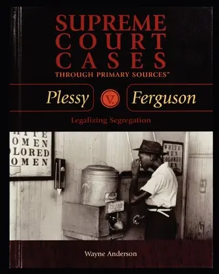 Plessy V. Ferguson: Legalisierung der Rassentrennung - Plessy V. Ferguson: Legalizing Segregation