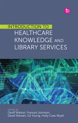 Einführung in das Wissen über das Gesundheitswesen und die Bibliotheksdienste - Introduction to Healthcare Knowledge and Library Services