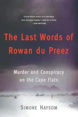 Die letzten Worte von Rowan Du Preez: Mord und Verschwörung in den Cape Flats - The Last Words of Rowan Du Preez: Murder and Conspiracy on the Cape Flats