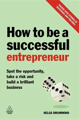 Wie man ein erfolgreicher Unternehmer wird: Eine Chance erkennen, ein Risiko eingehen und ein brillantes Unternehmen aufbauen - How to Be a Successful Entrepreneur: Spot the Opportunity, Take a Risk and Build a Brilliant Business