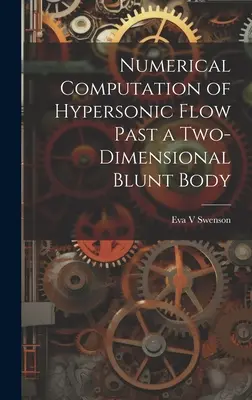 Numerische Berechnung der Hyperschallströmung an einem zweidimensionalen stumpfen Körper - Numerical Computation of Hypersonic Flow Past a Two-dimensional Blunt Body