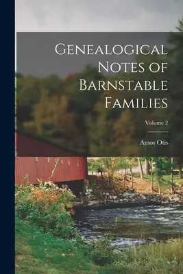Genealogische Aufzeichnungen von Barnstable-Familien; Band 2 - Genealogical Notes of Barnstable Families; Volume 2
