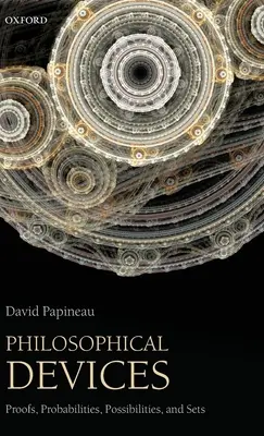 Philosophische Hilfsmittel: Beweise, Wahrscheinlichkeiten, Möglichkeiten und Mengen - Philosophical Devices: Proofs, Probabilities, Possibilities, and Sets