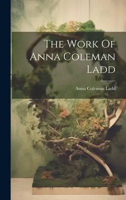 Das Werk von Anna Coleman Ladd - The Work Of Anna Coleman Ladd