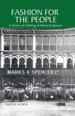 Mode für das Volk: Eine Geschichte der Kleidung bei Marks & Spencer - Fashion for the People: A History of Clothing at Marks & Spencer