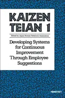 Kaizen Teian 1: Entwicklung von Systemen zur kontinuierlichen Verbesserung durch Mitarbeitervorschläge - Kaizen Teian 1: Developing Systems for Continuous Improvement Through Employee Suggestions