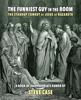 Der lustigste Kerl im Raum: Die Standup-Comedy des Jesus von Nazareth - The Funniest Guy in the Room: The Standup Comedy of Jesus of Nazareth