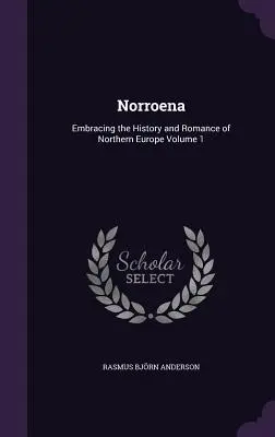 Norroena: Geschichte und Romantik Nordeuropas, Band 1 - Norroena: Embracing the History and Romance of Northern Europe Volume 1