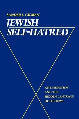 Jüdischer Selbsthass: Antisemitismus und die verborgene Sprache der Juden - Jewish Self-Hatred: Anti-Semitism and the Hidden Language of the Jews