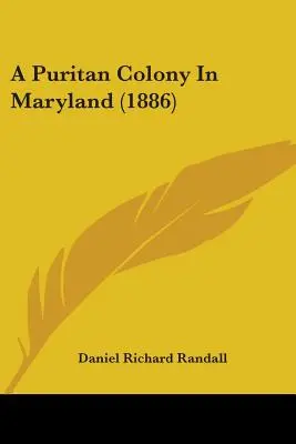 Eine puritanische Kolonie in Maryland (1886) - A Puritan Colony In Maryland (1886)