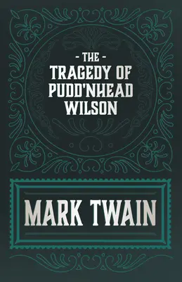 Die Tragödie von Pudd'nhead Wilson - The Tragedy of Pudd'nhead Wilson