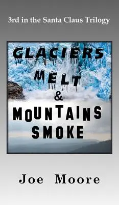 Gletscher schmelzen & Berge rauchen - Glaciers Melt & Mountains Smoke