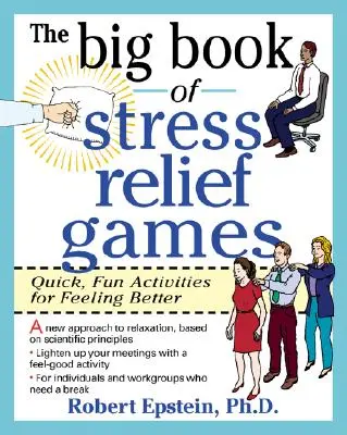 Das große Buch der Stressabbau-Spiele: Schnelle, lustige Aktivitäten für mehr Wohlbefinden - The Big Book of Stress Relief Games: Quick, Fun Activities for Feeling Better