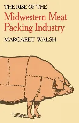 Der Aufstieg der Fleischverpackungsindustrie im Mittleren Westen - The Rise of the Midwestern Meat Packing Industry