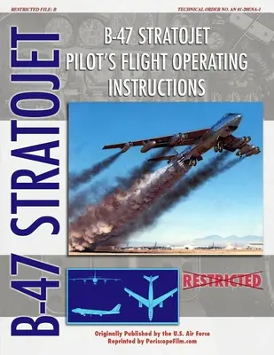 B-47 Stratojet Pilot's Flight Operating Instructions