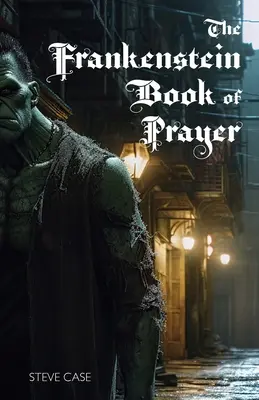 Das Frankenstein Gebetbuch - The Frankenstein Book of Prayer