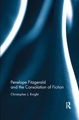 Penelope Fitzgerald und der Trost der Fiktion - Penelope Fitzgerald and the Consolation of Fiction