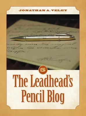 Der Bleistift-Blog von The Leadhead's Pencil: Band 5 - The Leadhead's Pencil Blog: Volume 5