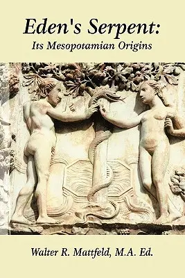 Die Schlange von Eden: Seine mesopotamischen Ursprünge - Eden's Serpent: It's Mesopotamian Origins