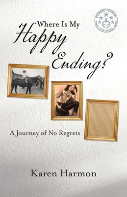 Wo ist mein Happy End? Eine Reise ohne Reue - Where Is My Happy Ending?: A Journey of No Regrets