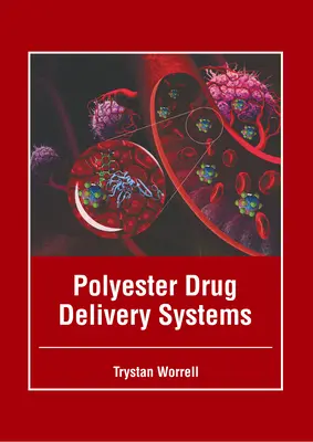 Arzneimittelverabreichungssysteme aus Polyester - Polyester Drug Delivery Systems