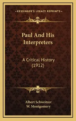 Paulus und seine Interpreten: Eine kritische Geschichte (1912) - Paul And His Interpreters: A Critical History (1912)