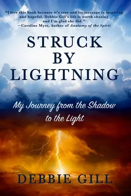 Vom Blitz getroffen: Meine Reise vom Schatten zum Licht - Struck by Lightning: My Journey from the Shadow to the Light