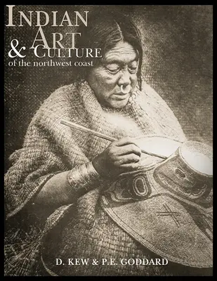 Indianische Kunst und Kultur: Von der Nordwestküste - Indian Art and Culture: Of the Northwest Coast