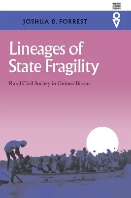 Linien der staatlichen Fragilität: Ländliche Zivilgesellschaft in Guinea-Bissau - Lineages of State Fragility: Rural Civil Society in Guinea-Bissau