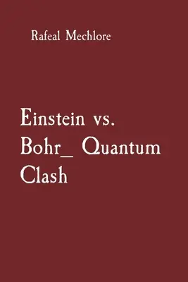 Einstein vs. Bohr_ Quanten-Clash - Einstein vs. Bohr_ Quantum Clash