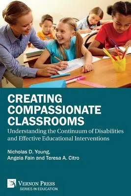 Ein mitfühlendes Klassenzimmer schaffen: Das Verständnis des Kontinuums von Behinderungen und wirksame pädagogische Interventionen - Creating Compassionate Classrooms: Understanding the Continuum of Disabilities and Effective Educational Interventions
