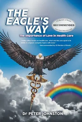 Der Weg des Adlers: Die Bedeutung der Liebe im Gesundheitswesen - The Eagle's Way: The Importance Of Love In Healthcare