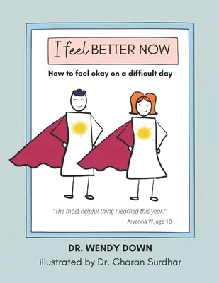 Ich fühle mich jetzt besser: Wie man sich an einem schwierigen Tag gut fühlt - I Feel Better Now: How to feel okay on a difficult day