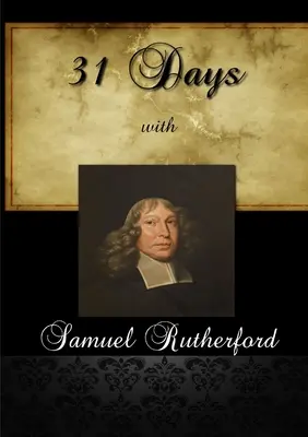 31 Tage mit Samuel Rutherford - 31 Days With Samuel Rutherford