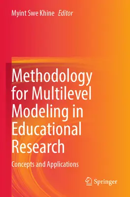 Methodik für die Mehrebenenmodellierung in der Bildungsforschung: Concepts and Applications (Konzepte und Anwendungen) - Methodology for Multilevel Modeling in Educational Research: Concepts and Applications