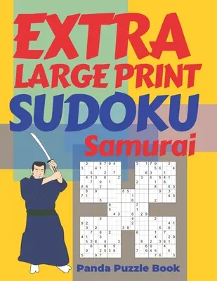 Extra Large Print Sudoku Samurai: Sudoku-Variationen Rätselbücher - Denkspiele für Erwachsene - Extra Large Print Sudoku Samurai: Sudoku Variations Puzzle Books - Brain Games For Adults
