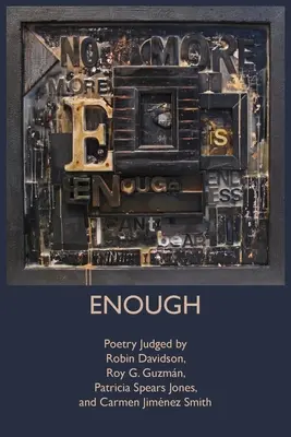 Genug: Lyrik beurteilt von Robin Davidson, Roy G. Guzmn, Patricia Spears Jones und Carmen Jimnez Smith - Enough: Poetry Judged by Robin Davidson, Roy G. Guzmn, Patricia Spears Jones, and Carmen Jimnez Smith