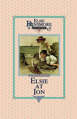 Elsie bei Ion, Buch 19 - Elsie at Ion, Book 19