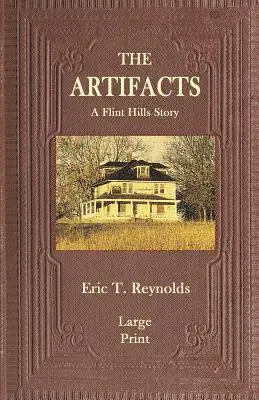 Die Artefakte: Eine Flint Hills-Geschichte - The Artifacts: A Flint Hills Story