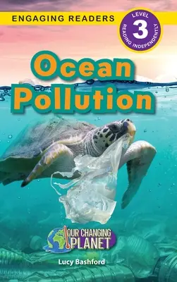 Meeresverschmutzung: Unser Planet im Wandel (Engaging Readers, Stufe 3) - Ocean Pollution: Our Changing Planet (Engaging Readers, Level 3)