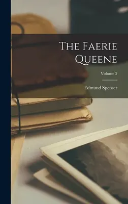 The Faerie Queene; Band 2 - The Faerie Queene; Volume 2