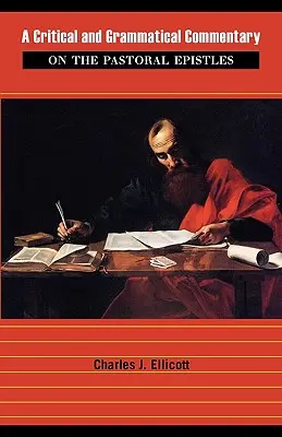 Ein kritischer und grammatikalischer Kommentar zu den Pastoralbriefen - A Critical and Grammatical Commentary on the Pastoral Epistles