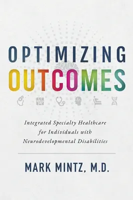 Optimierte Ergebnisse: Integrierte spezialisierte Gesundheitsversorgung für Menschen mit neurologischen Entwicklungsstörungen - Optimizing Outcomes: Integrated Specialty Healthcare for Individuals with Neurodevelopmental Disabilities