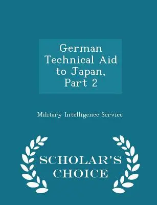 Deutsche technische Hilfe für Japan, Teil 2 - Scholar's Choice Edition - German Technical Aid to Japan, Part 2 - Scholar's Choice Edition