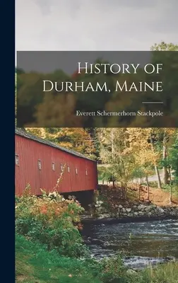 Geschichte von Durham, Maine - History of Durham, Maine