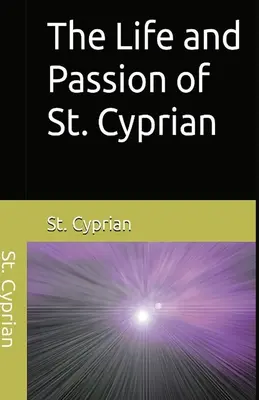 Das Leben und die Passion des heiligen Cyprian - The Life and Passion of St. Cyprian